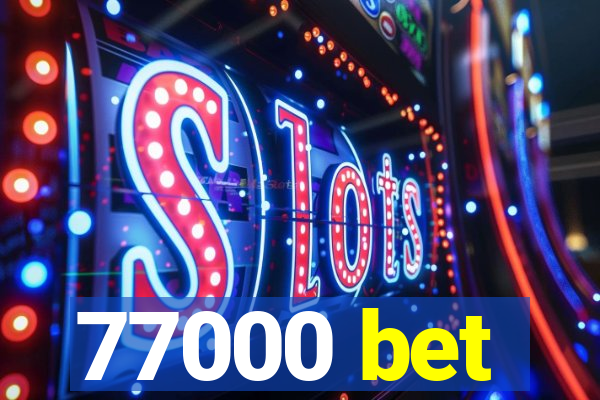 77000 bet